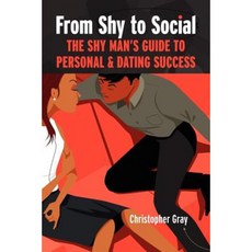 From Shy to Social: The Shy Man's Guide to Personal & Dating Success Paperback, Sunbow Press