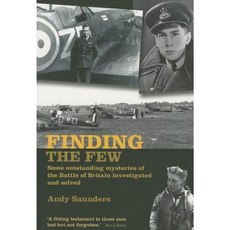 Finding the Few: Some Outstanding Mysteries of the Battle of Britain Investigated and Solved Paperback, Grub Street