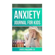Anxiety Journal for Kids Paperback, Createspace Independent Publishing Platform