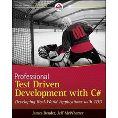Professional Test-Driven Development with C#: Developing Real World Applications with TDD 平裝版, Wrox Press