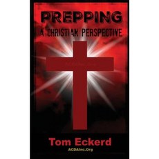 Prepping: A Christian Perspective Paperback, American Christian Defense Alliance, Inc.