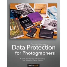 Data Protection for Photographers: A Guide to Storing and Protecting Your Valuable Digital Assets Paperback, Rocky Nook