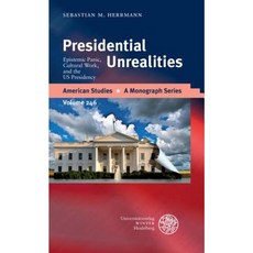 Presidential Unrealities: Epistemic Panic Cultural Work and the Us Presidency Hardcover, Universitatsverlag Winter