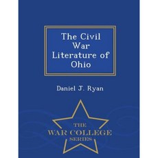 The Civil War Literature of Ohio - War College Series Paperback
