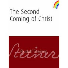 The Second Coming of Christ: (Cw 118) Paperback, Rudolf Steiner Press