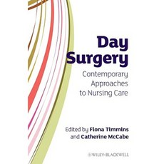 Day Surgery: Contemporary Approaches to Nursing Care Paperback, Wiley