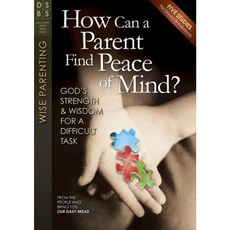 How Can a Parent Find Peace of Mind?: God's Strength & Wisdom for a Difficult Task Paperback, Discovery House Publishers