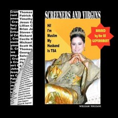 Screeners and Virgins: I'm Muslim My Husband Is Tsa Paperback, Createspace Independent Publishing Platform