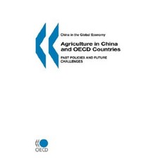 China in the Global Economy Agriculture in China and Countries: Past Policies and Future Challenges ( Proceedings) Paperback, OECD