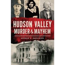 Hudson Valley Murder & Mayhem Paperback, History Press