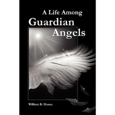 A Life Among Guardian Angels Paperback, Outskirts Press