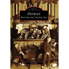 Detroit: Ragtime and the Jazz Age Paperback, Arcadia Publishing (SC)