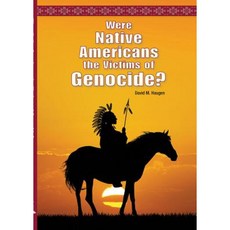 Were Native Americans the Victims of Genocide? Hardcover, Referencepoint Press