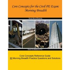 Core Concepts for the Civil PE Exam: Morning Breadth Paperback, Createspace Independent Publishing Platform