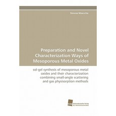 Preparation and Novel Characterization Ways of Mesoporous Metal Oxides Paperback, Sudwestdeutscher Verlag Fur Hochschulschrifte