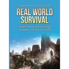 Real World Survival Tips and Survival Guide: Preparing for and Surviving Disasters with Survival Skills Hardcover, Writing King