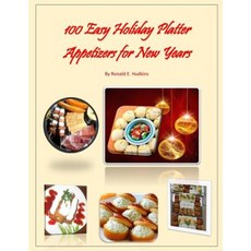 100 Easy Holiday Platter Appetizers for New Years Paperback, Createspace Independent Publishing Platform