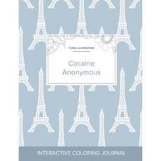 Adult Coloring Journal: Cocaine Anonymous (Floral Illustrations Eiffel Tower) Paperback, Adult Coloring Journal Press