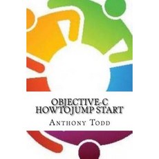 Objective-C Howto Jump Start Paperback, Createspace Independent Publishing Platform