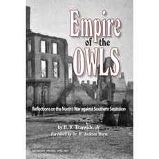Empire of the Owls: Reflections of the North's War Against Southern Secession Hardcover, Dementi Milestone Publishing