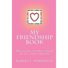 My Friendship Book: One Place to Keep Track of All Your Friends Paperback, Createspace Independent Publishing Platform