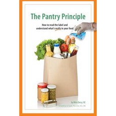 The Pantry Principle: How to Read the Label and Understand What's Really in Your Food Paperback, Versadia Press