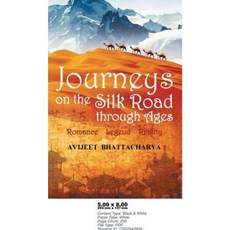 Journeys on the Silk Road Through Ages-Romance Legend Reality Hardcover, Zorba Books