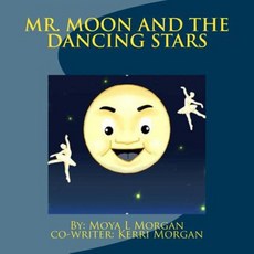 Mr. Moon and the Dancing Stars Paperback, Createspace Independent Publishing Platform