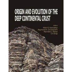 Origin and Evolution of the Deep Continental Crust Hardcover, Alpha Science International, Ltd