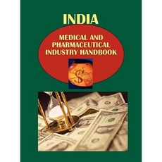 India Medical and Pharmaceutical Industry Handbook Paperback, International Business Publications, USA