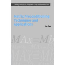 Matrix Preconditioning Techniques and Applications Hardcover, Cambridge University Press