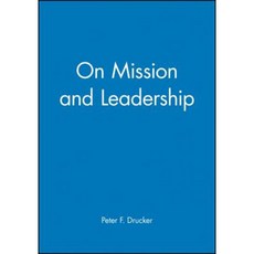 On Mission and Leadership: A Leader to Leader Guide Paperback, Jossey-Bass