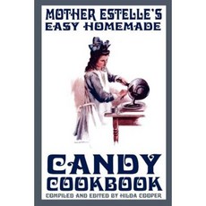 Mother Estelle's Easy Homemade Candy Cookbook Paperback, Athenean Press (TN)