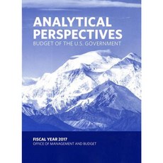 Analytical Perspectives: Budget of the U.S. Government Fiscal Year 2017 Paperback, Office of Management and Budget