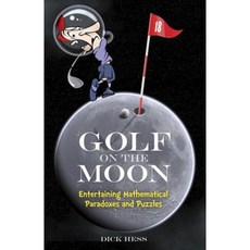 Golf on the Moon: Entertaining Mathematical Paradoxes and Puzzles Paperback, Dover Publications