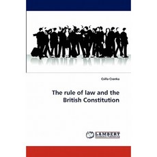 The Rule of Law and the British Constitution Paperback, LAP Lambert Academic Publishing