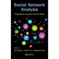 Social Network Analysis: Interdisciplinary Approaches and Case Studies Hardcover, CRC Press