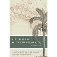 Political Essay on the Island of Cuba: A Critical Edition Hardcover, University of Chicago Press