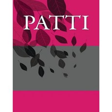 Patti: Personalized Journals - Write in Books - Blank Books You Can Write in Paperback, Createspace Independent Publishing Platform