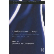 Is the Environment a Luxury?: An Inquiry Into the Relationship Between Environment and Income Hardcover, Routledge