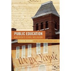 Public Education America's Civil Religion: A Social History Paperback, Teachers College Press