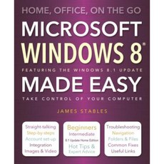 Windows 8 Made Easy: Home Office on the Go Paperback, Flame Tree Publishing