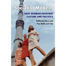 Socialist Modern: East German Everyday Culture and Politics Paperback, University of Michigan Press