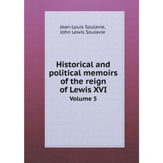 路易斯十六世統治時期的歷史和政治回憶錄第 5 卷平裝本, 按需預訂有限公司