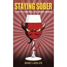 Staying Sober: How to Control the Drink Demon Hardcover, Accent Press