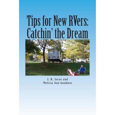 Tips for New Rvers: Catchin' the Dream Paperback, Createspace Independent Publishing Platform