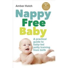Nappy Free Baby: A Practical Guide to Baby-Led Potty Training from Birth Paperback, Vermilion