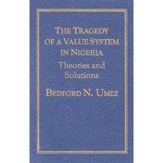 Tragedy of a Value System in Nigeria Hardcover, International Scholars Publications