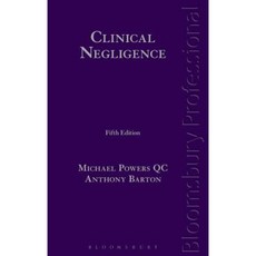 Clinical Negligence: Fifth Edition Hardcover, Tottel Publishing