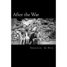 After the War: Childhood Reflections Paperback, Createspace Independent Publishing Platform